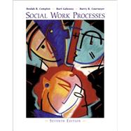 Social Work Processes (with InfoTrac) by Compton, Beulah R.; Galaway, Burt; Cournoyer, Barry R., 9780534365592