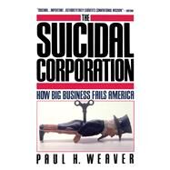 Suicidal Corporation by Weaver, Paul H, 9780671675592