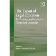 Export of Legal Education : Its Promise and Impact in Transition Countries (Ebk) by Brand, Ronald A.; Rist, d. Wes, 9780754695592