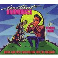 Instant Harmonica Quick and Easy Instruction for the Beginner by Unknown, 9780793515592