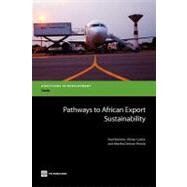 Pathways to African Export Sustainability by Brenton, Paul ; Cadot, Olivier; Pierola, Martha Denisse, 9780821395592