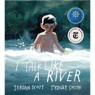 I Talk Like a River by Scott, Jordan; Smith, Sydney, 9780823445592