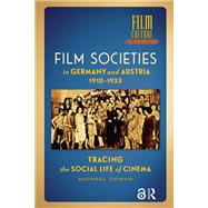 Film Societies in Germany and Austria 1910-1933 by Michael Cowan, 9781003695592