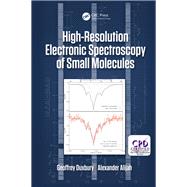 High Resolution Electronic Spectroscopy of Small Molecules by Duxbury; Geoffrey, 9781482245592