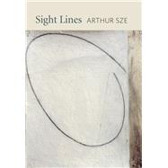 Sight Lines by Sze, Arthur, 9781556595592