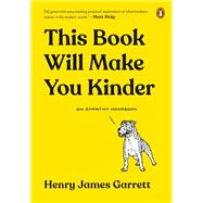 This Book Will Make You Kinder by Garrett, Henry James, 9780143135593