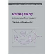 Learning Theory: An Approximation Theory Viewpoint by Felipe Cucker , Ding Xuan Zhou, 9780521865593