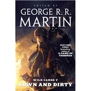 Wild Cards V: Down and Dirty by Martin, George R. R.; Trust, Wild Cards, 9780765335593