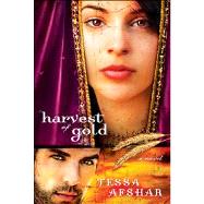 Harvest of Gold (Book 2) by Afshar, Tessa, 9780802405593
