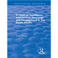 A Clash of Paradigms: Response and Development in the South Pacific: Response and Development in the South Pacific by Maiava,Suan, 9781138635593