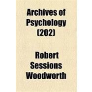 Archives of Psychology by Woodworth, Robert Sessions, 9781154615593