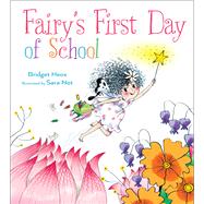 Fairy's First Day of School by Heos, Bridget; Not, Sara, 9781328715593