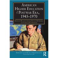 American Higher Education in the Postwar Era, 1945-1970 by Geiger; Roger L, 9781412865593