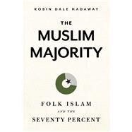 The Muslim Majority Folk Islam and the Seventy Percent by Hadaway, Robin, 9781462745593