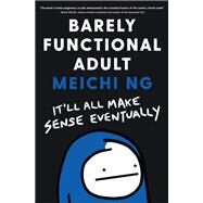 Barely Functional Adult by Ng, Meichi, 9780062945594
