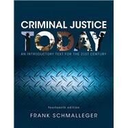 Criminal Justice Today An Introductory Text for the 21st Century by Schmalleger, Frank, 9780134145594