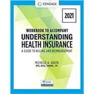 Student Workbook for Green's Understanding Health Insurance: A Guide to Billing and Reimbursement - 2021 Edition by Green, Michelle, 9780357515594