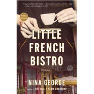 The Little French Bistro A Novel by GEORGE, NINA, 9780451495594