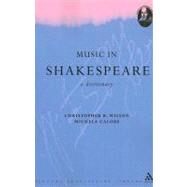 Music in Shakespeare A Dictionary by Wilson, Christopher R.; Calore, Michela, 9780826495594