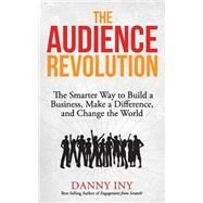 The Audience Revolution by Iny, Danny, 9781508985594
