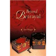Beyond Betrayal by Hoppe, Jane, 9781604775594