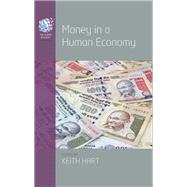 Money in a Human Economy by Hart, Keith, 9781785335594