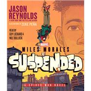 Miles Morales Suspended A Spider-Man Novel by Reynolds, Jason; Lockard, Guy; Bullock, Nile, 9781797145594