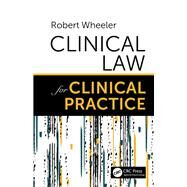 Clinical Law for Clinical Practice by Wheeler, Robert, 9780367335595