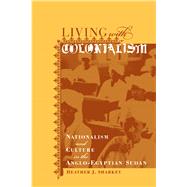 Living With Colonialism by Sharkey, Heather J., 9780520235595