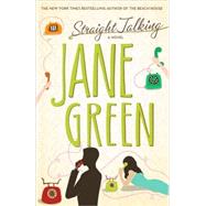 Straight Talking A Novel by GREEN, JANE, 9780767915595