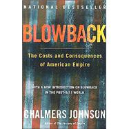 Blowback The Costs and Consequences of American Empire by Johnson, Chalmers, 9780805075595