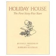 Holiday House The First Sixty-Five Years by Freedman, Russell, 9780823415595