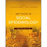 Methods in Social Epidemiology by Oakes, J. Michael; Kaufman, Jay S., 9781118505595