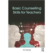 Basic Counselling Skills for Teachers and School Staff by Dansie,Tim, 9781138305595