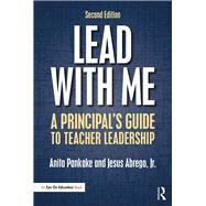 Lead with Me: A Principal's Guide to Teacher Leadership by Pankake; Anita, 9781138785595