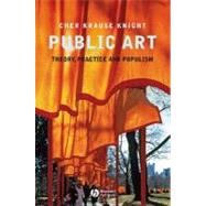 Public Art : Theory, Practice and Populism by Knight, Cher Krause, 9781405155595