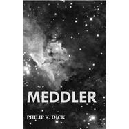 Meddler by Philip K. Dick, 9781473305595