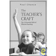 The Teacher's Craft: The 10 Essential Skills of Effective Teaching by Chance, Paul, 9781577665595