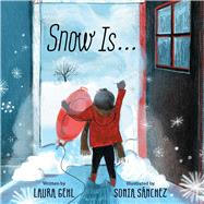 Snow Is... by Gehl, Laura; Snchez, Sonia, 9781665915595