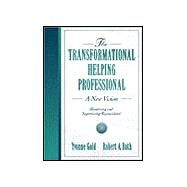 The Transformational Helping Profession by Gold, Yvonne; Roth, Robert A., 9780205195596