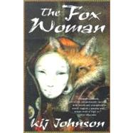 The Fox Woman by Johnson, Kij, 9780312875596
