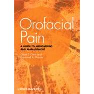 Orofacial Pain A Guide to Medications and Management by Clark, Glenn T.; Dionne, Raymond A., 9780813815596