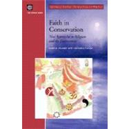 Faith in Conservation : New Approaches to Religions and the Environment by Palmer, Martin; Finlay, Victoria, 9780821355596