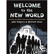 Welcome to the New World by Halpern, Jake; Sloan, Michael, 9781250305596