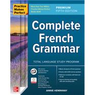 Practice Makes Perfect: Complete French Grammar, Premium Fifth Edition by Annie Heminway, 9781266005596
