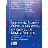 Comprehensive Treatment of Chronic Pain by Medical, Interventional, and Integrative Approaches by Deer, Timothy R., M.D.; Leong, Michael S.; Buvanendran, Asokumar; Gordin, Vitaly; Fine, Perry G., M.D., 9781461415596