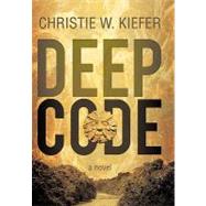 Deep Code by Kiefer, Christie W., 9781462025596