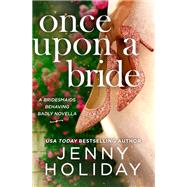 Once Upon a Bride: A Novella by Jenny Holiday, 9781538735596