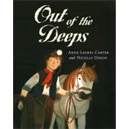 Out of the Deeps by Carter, Anne Laurel, 9781551435596