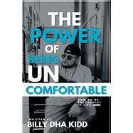 The Power of Being Uncomfortable How to Be Successful in Life by Kidd, Billy Dha, 9781667815596